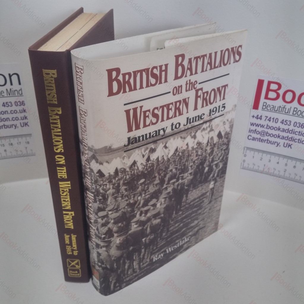 British Battalions on the Western Front : January to June 1915  (Signed)
