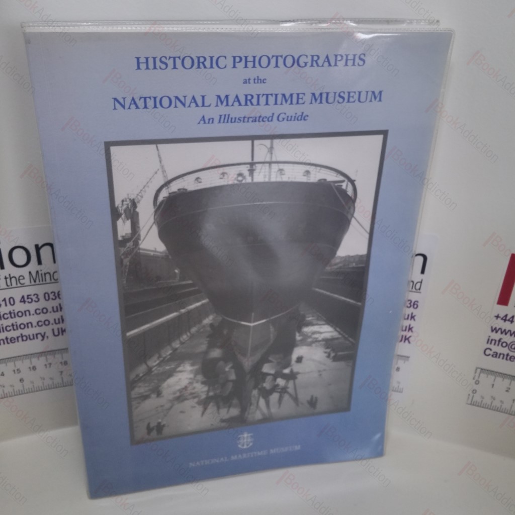 Historic Photographs Collections of the National Maritime Museum : An Illustrated Guide