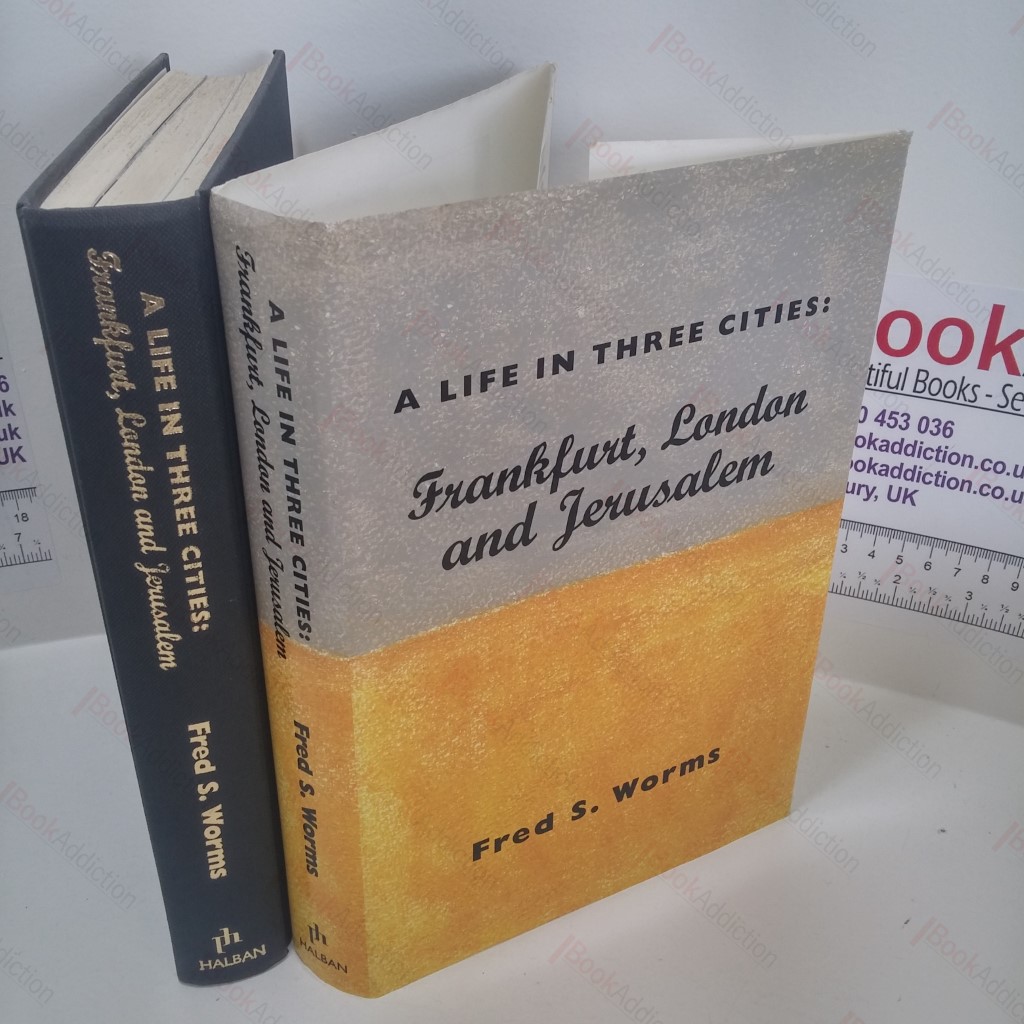 A Life in Three Cities : Frankfurt, London, and Jerusalem (Signed and Inscribed Assocation Copy)