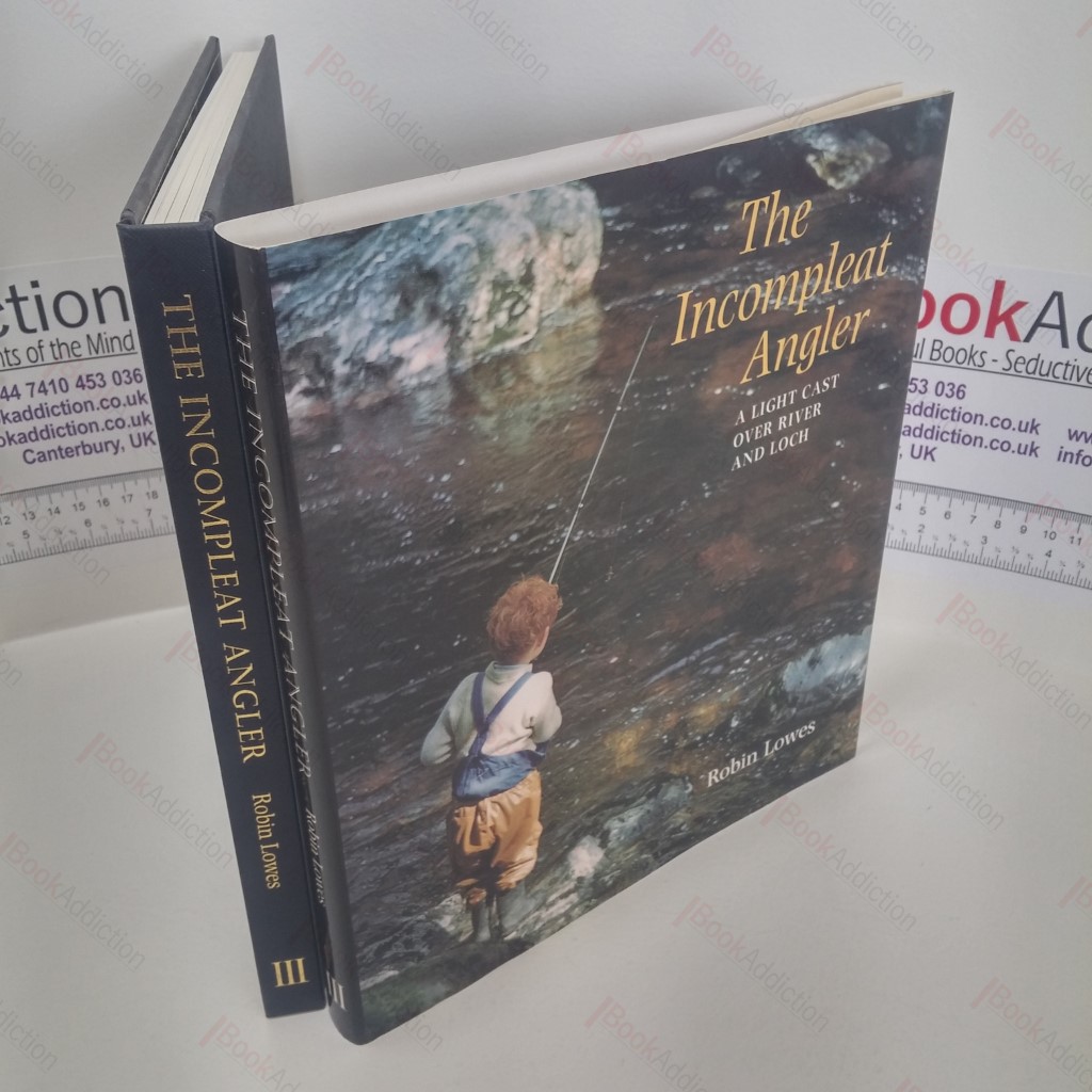 The Incompleat Angler : A Light Cast Over River and Loch