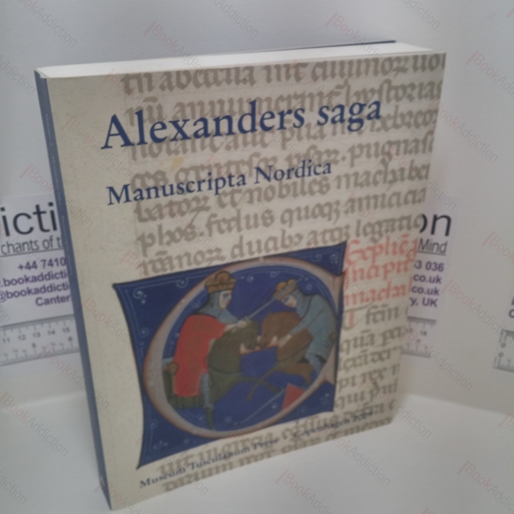 Alexander's Saga : AM 519a 4° in the Arnamagnæan Collection, Copenhagen : Volume 2 : Mauscripta Nordica