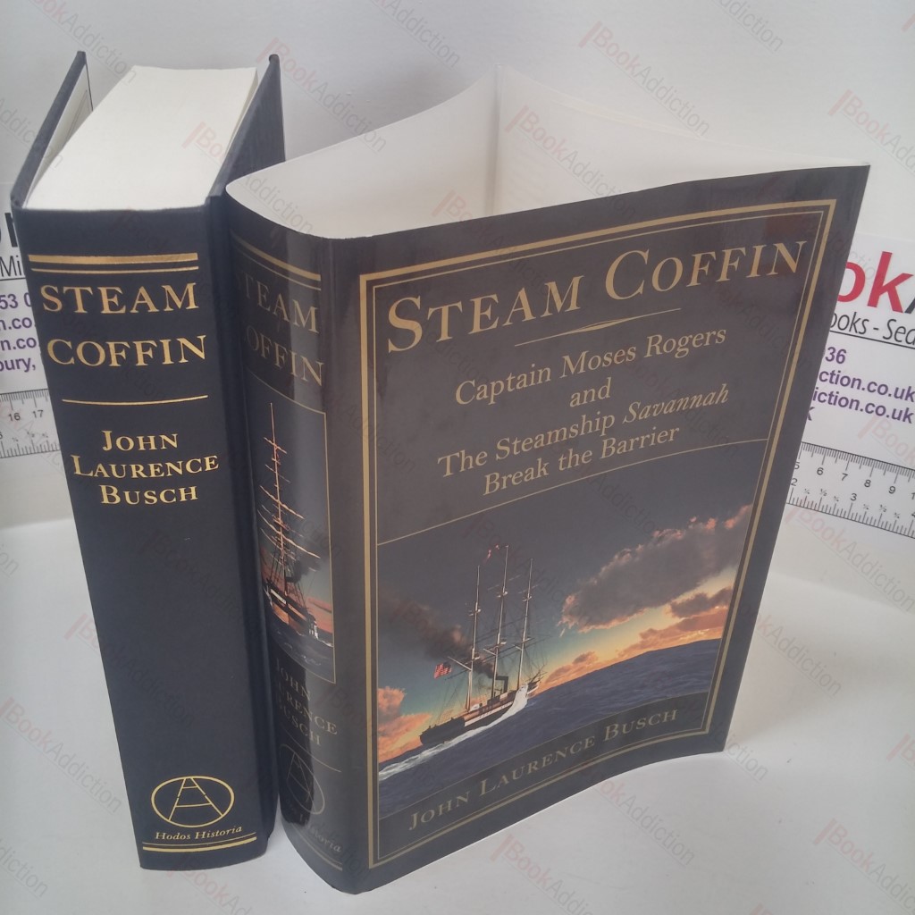Steam Coffin : Captain Moses Rogers and the Steamship Savannah Break the Barrier (Signed and inscribed) (Includes author's letter)