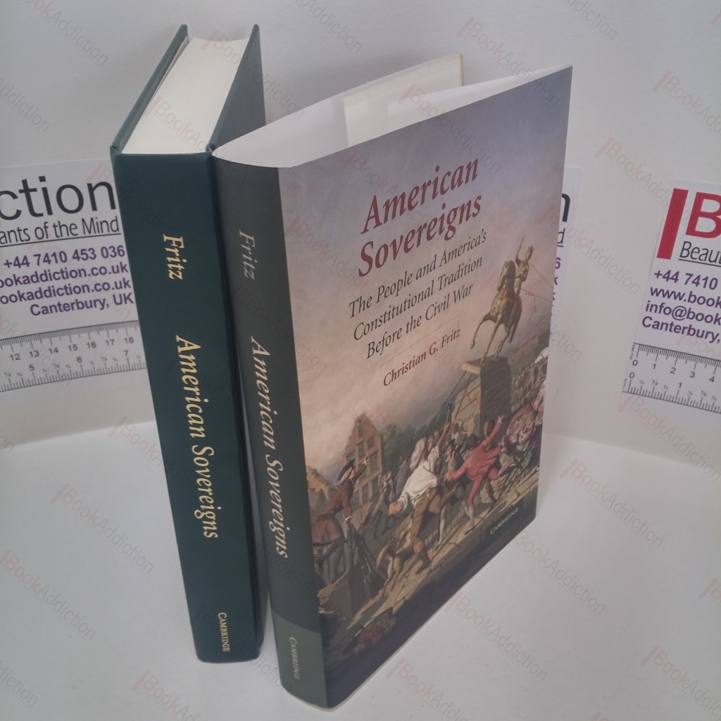 American Sovereigns : The People and America's Constitutional Tradition Before the Civil War