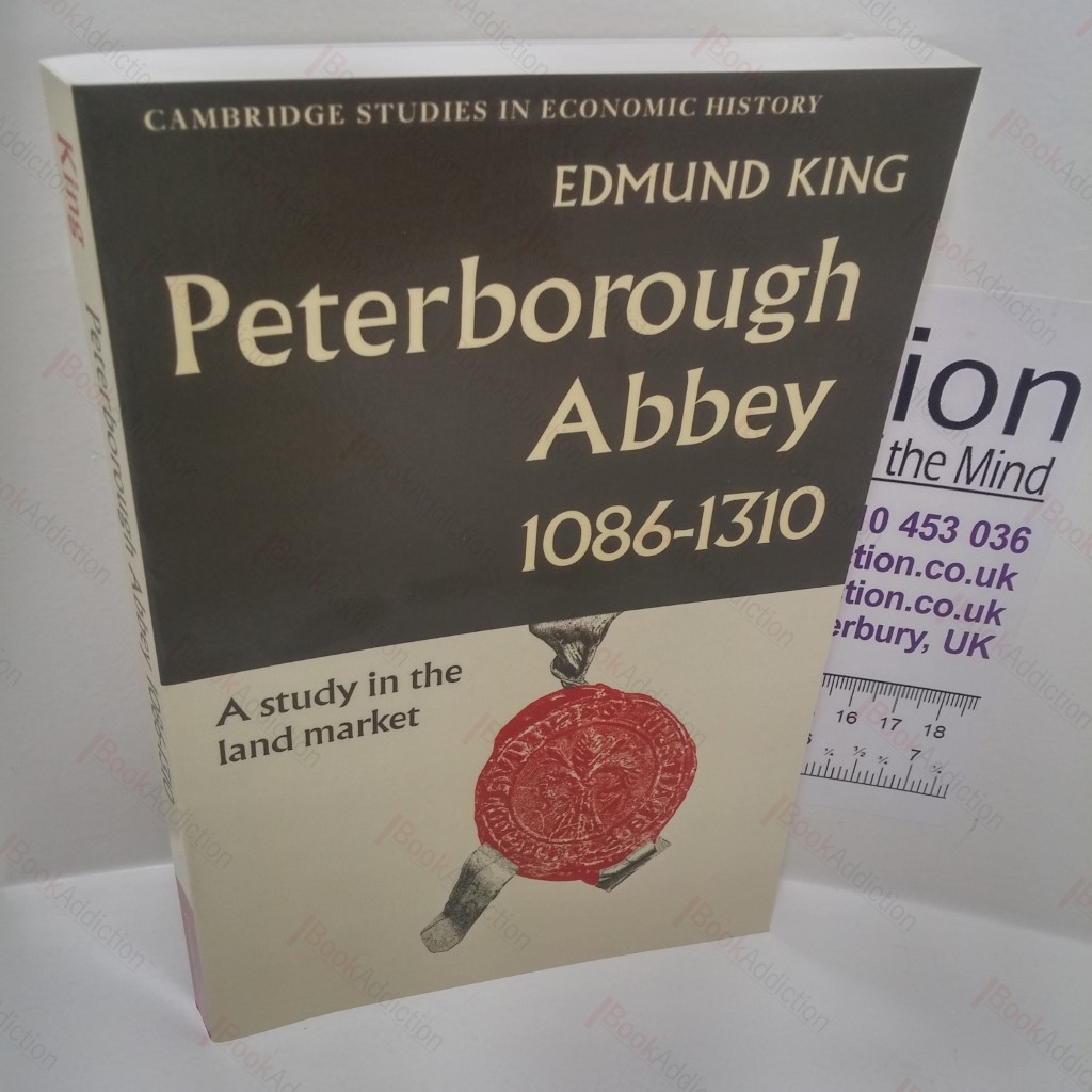 Peterborough Abbey, 1086-1310 : A Study in the Land Market (Cambridge Studies in Economic Series)