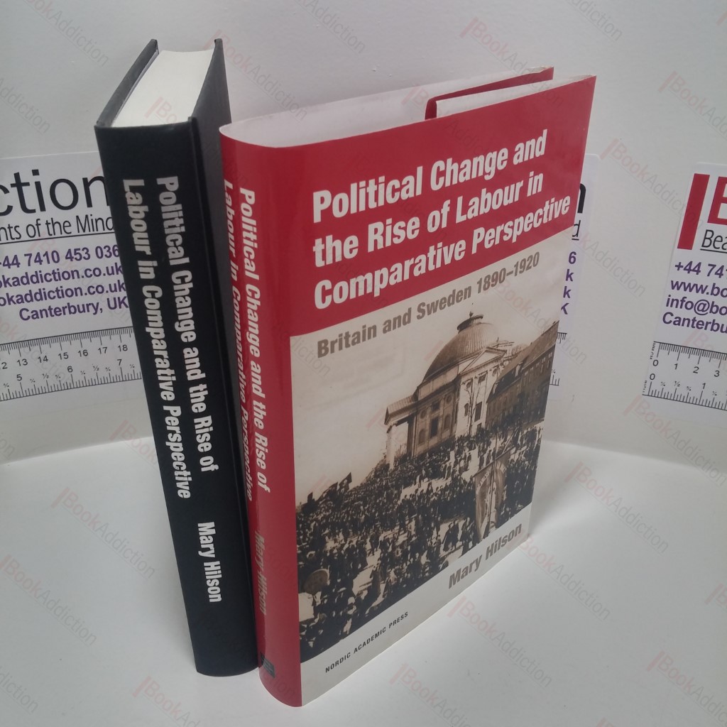 Political Change and the Rise of Labour in Comparative Perspective : Britain and Sweden, 1890-1920