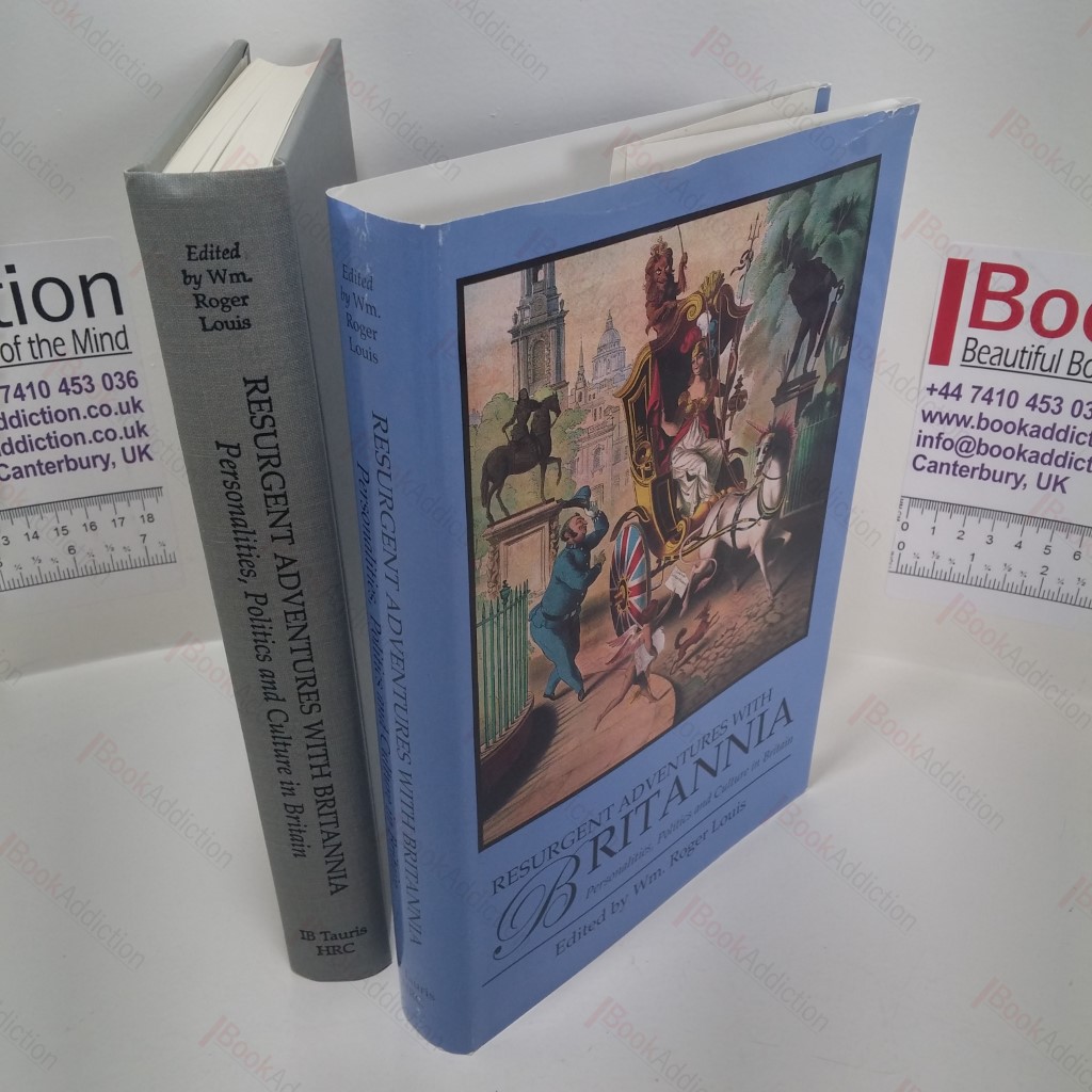 Resurgent Adventures With Britannia : Personalities, Politics and Culture in Britain