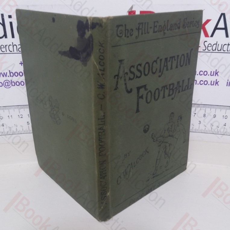 Football : The Association Game (The All-England Series)