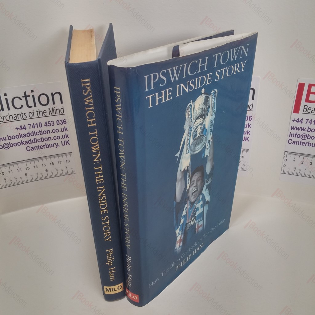 Ipswich Town : The Inside Story : How the Blues Got Back in the Big Time