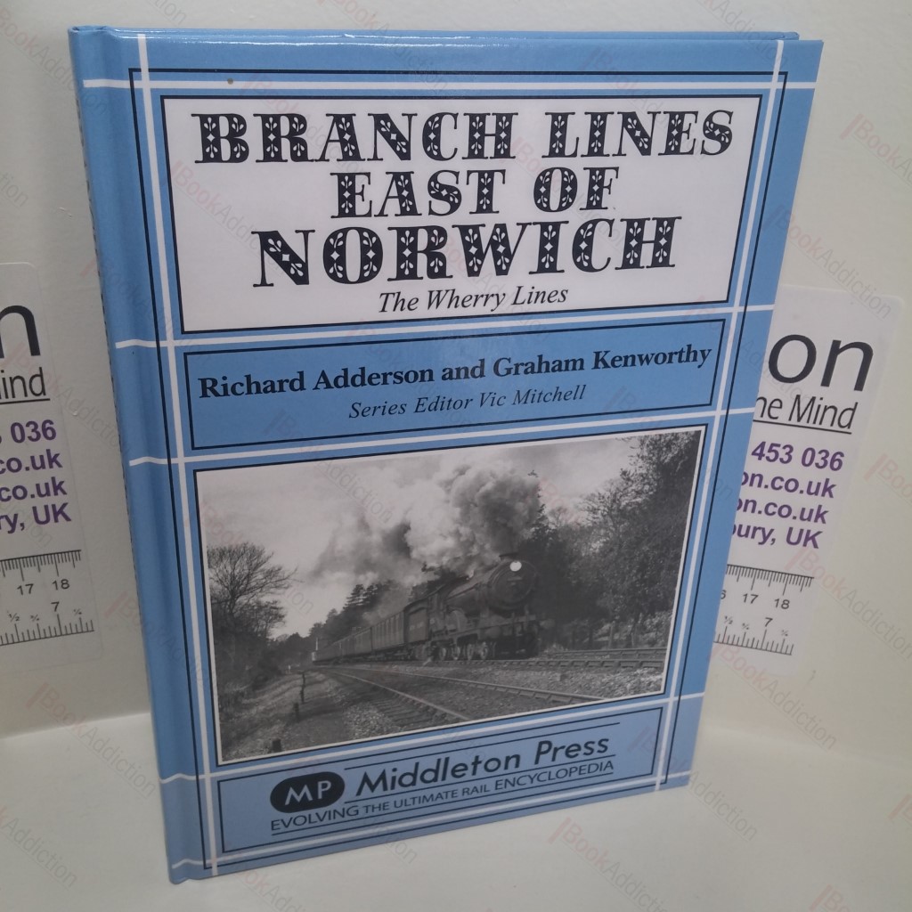 Branch Lines East of Norwich : The Wherry Lines