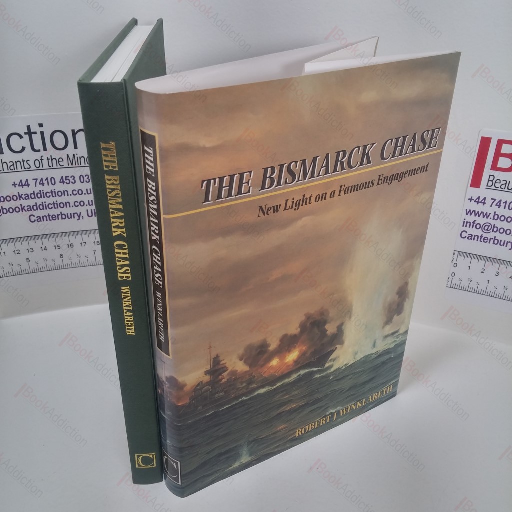 The Bismarck Chase : New Light on a Famous Engagement