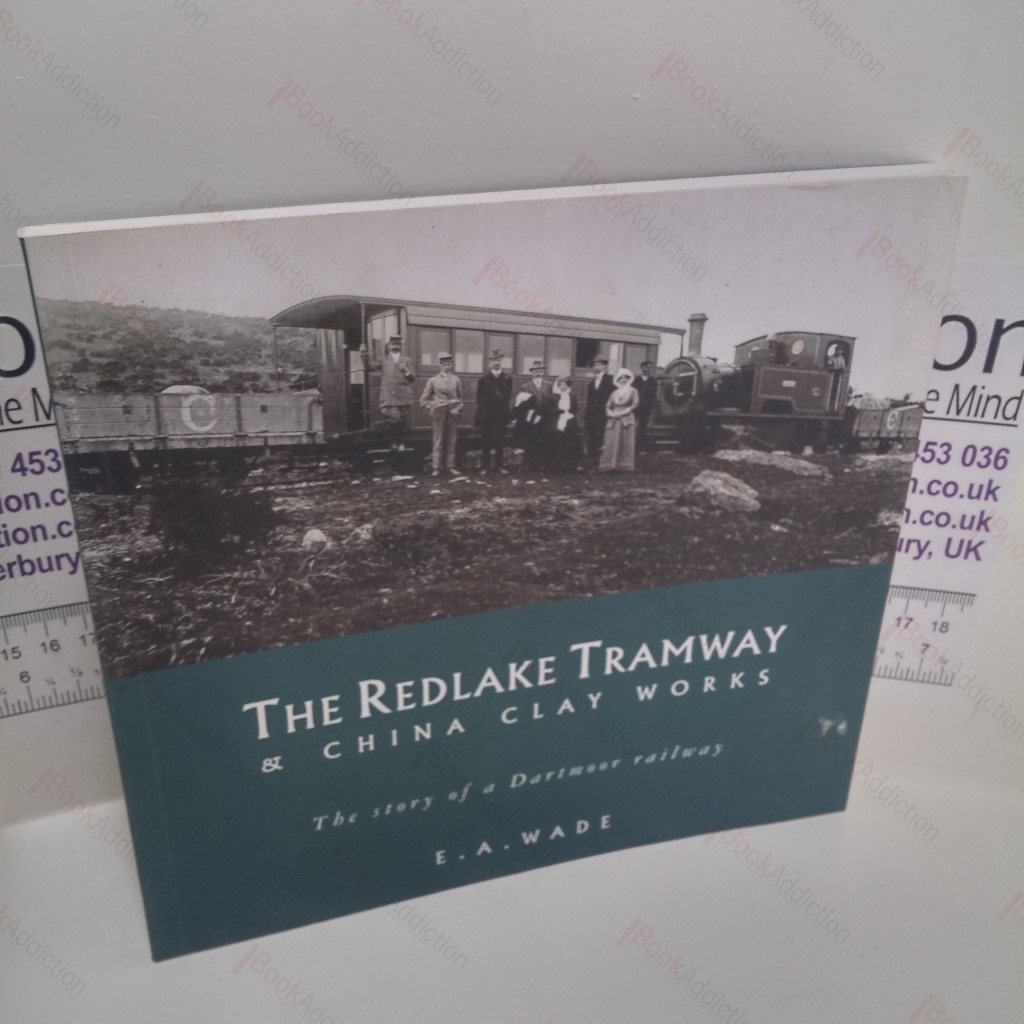 The Redlake Tramway and China Clay Works : The Story of a Dartmoor Railway