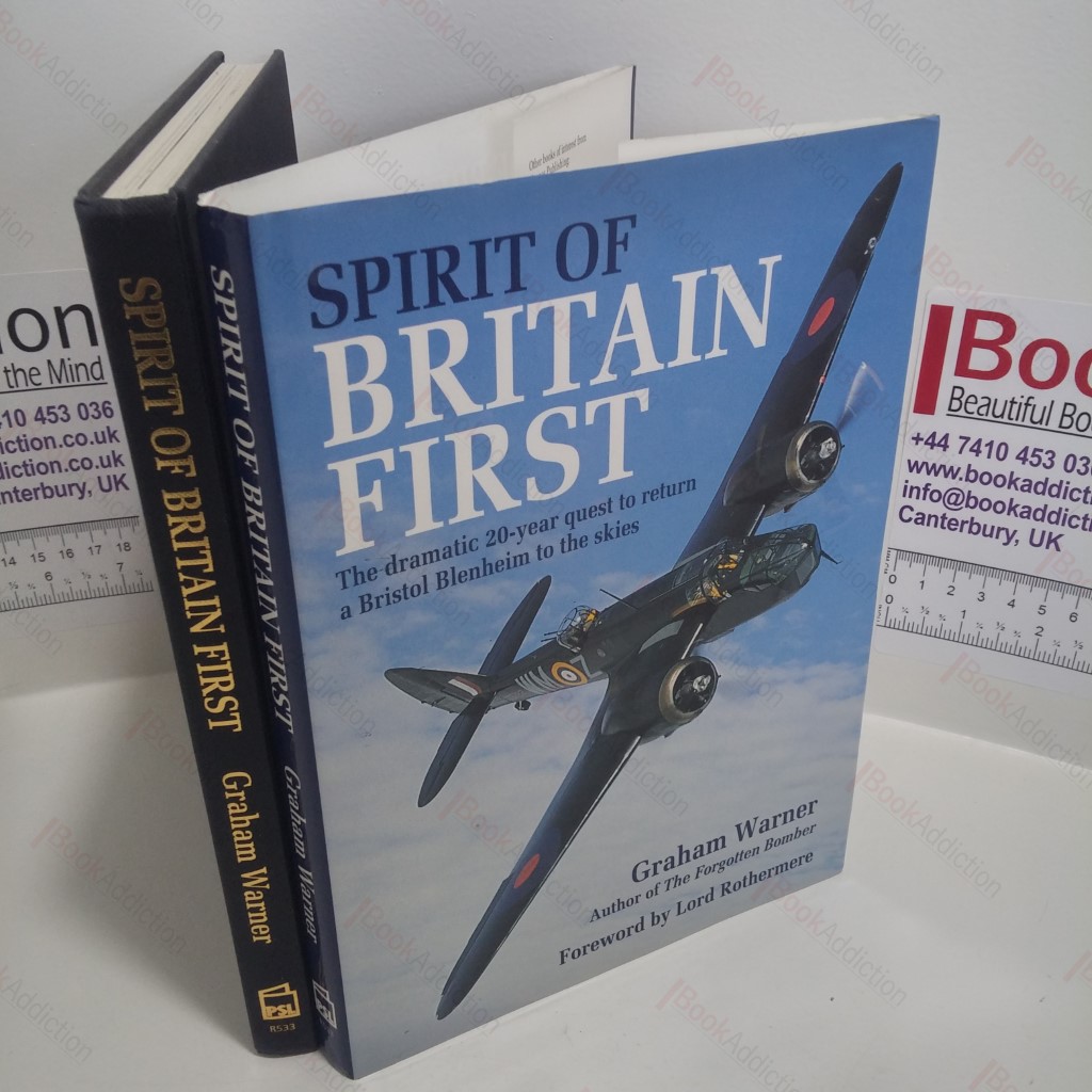 Spirit of Britain First : The Dramatic 20-year Quest to Return a Bristol Blenheim to the Skies