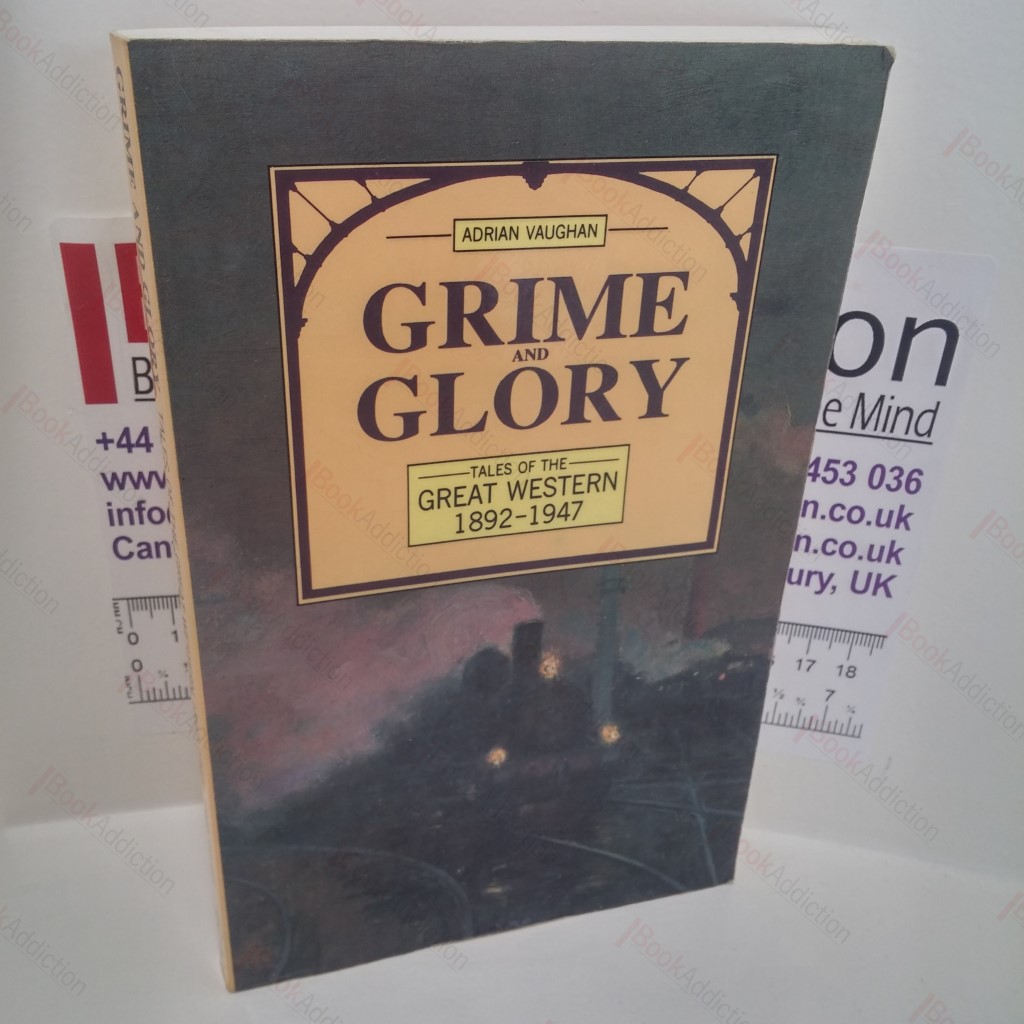 Grime and Glory : Tales of the Great Western,1892-1947