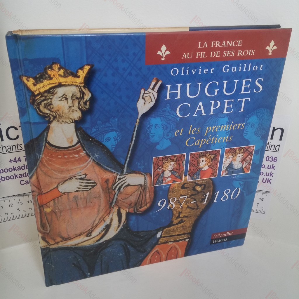 Hugues Capet et les premiers Capétiens : 987-1180