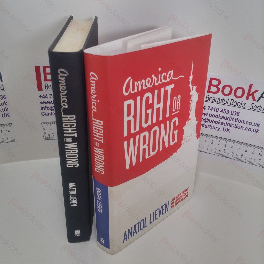 America Right or Wrong : An Anatomy of American Nationalism