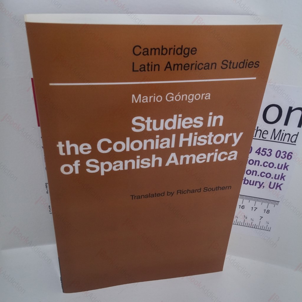 Studies in the Colonial History of Spanish America (Cambridge Latin American Studies Series)