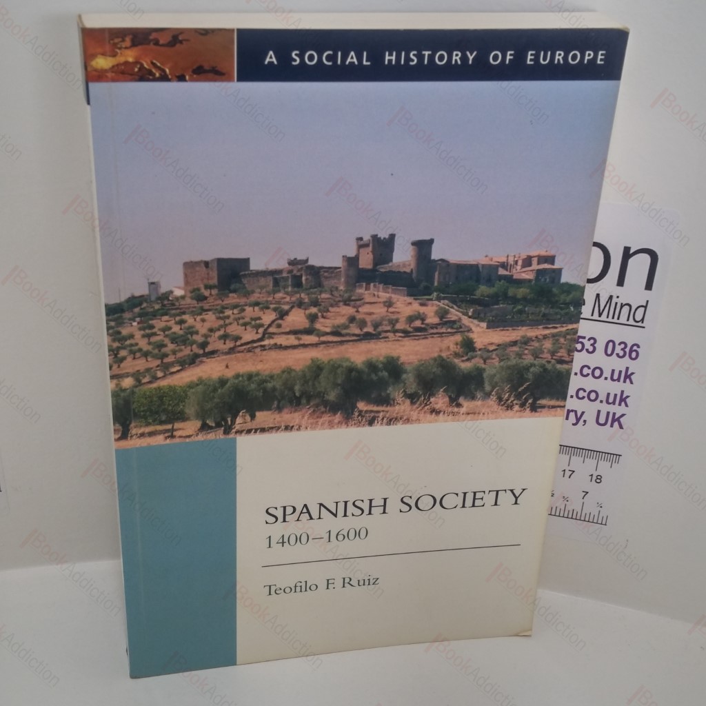 Spanish Society, 1400-1600 (Social History of Europe Series)