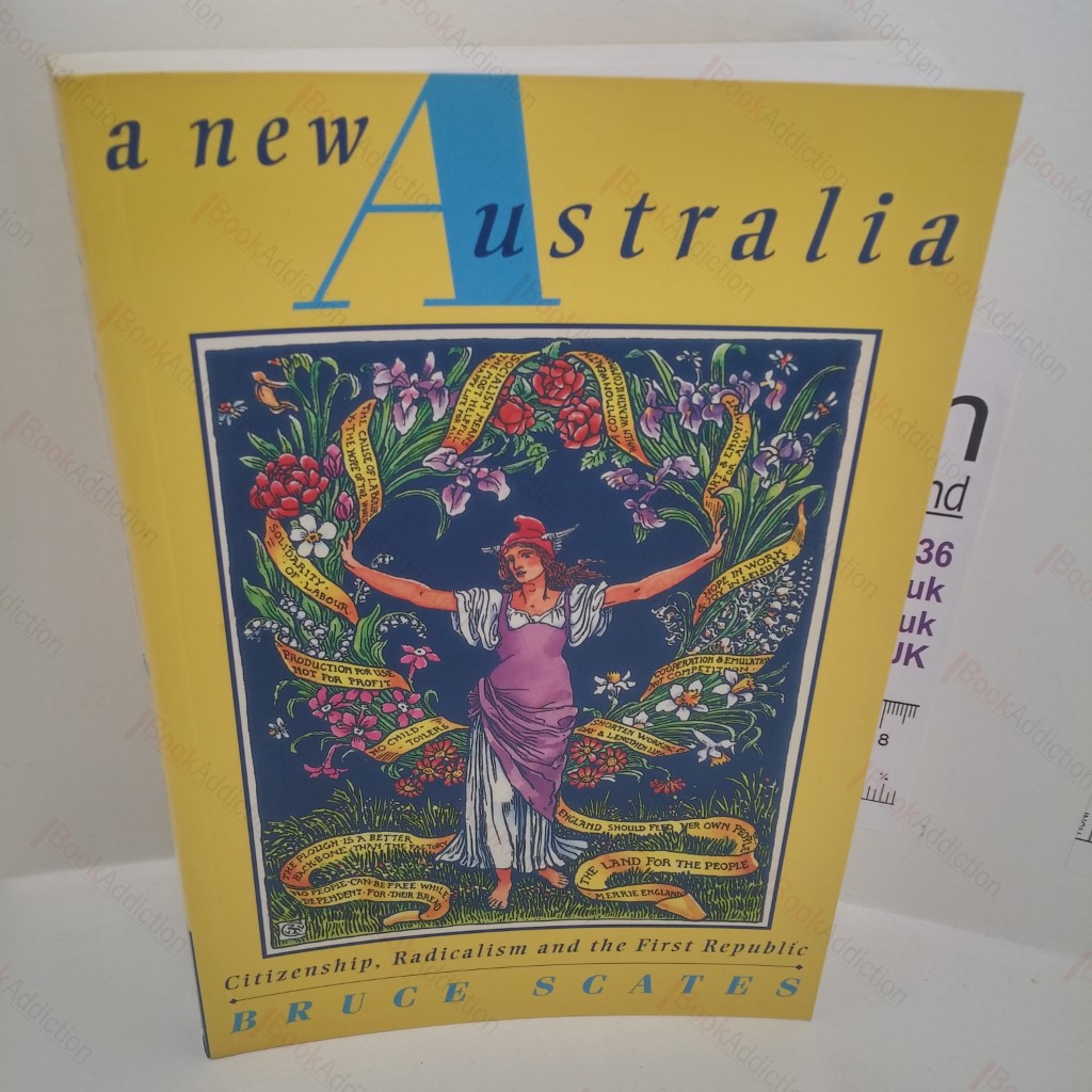 A New Australia: Citizenship, Radicalism and the First Republic