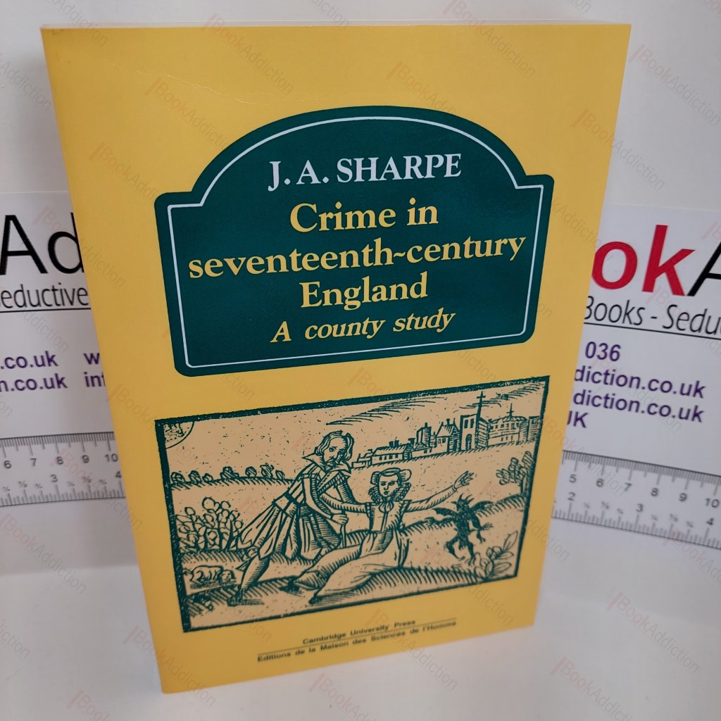 Crime in Seventeenth-Century England : A County Study (Past and Present Publications Series)