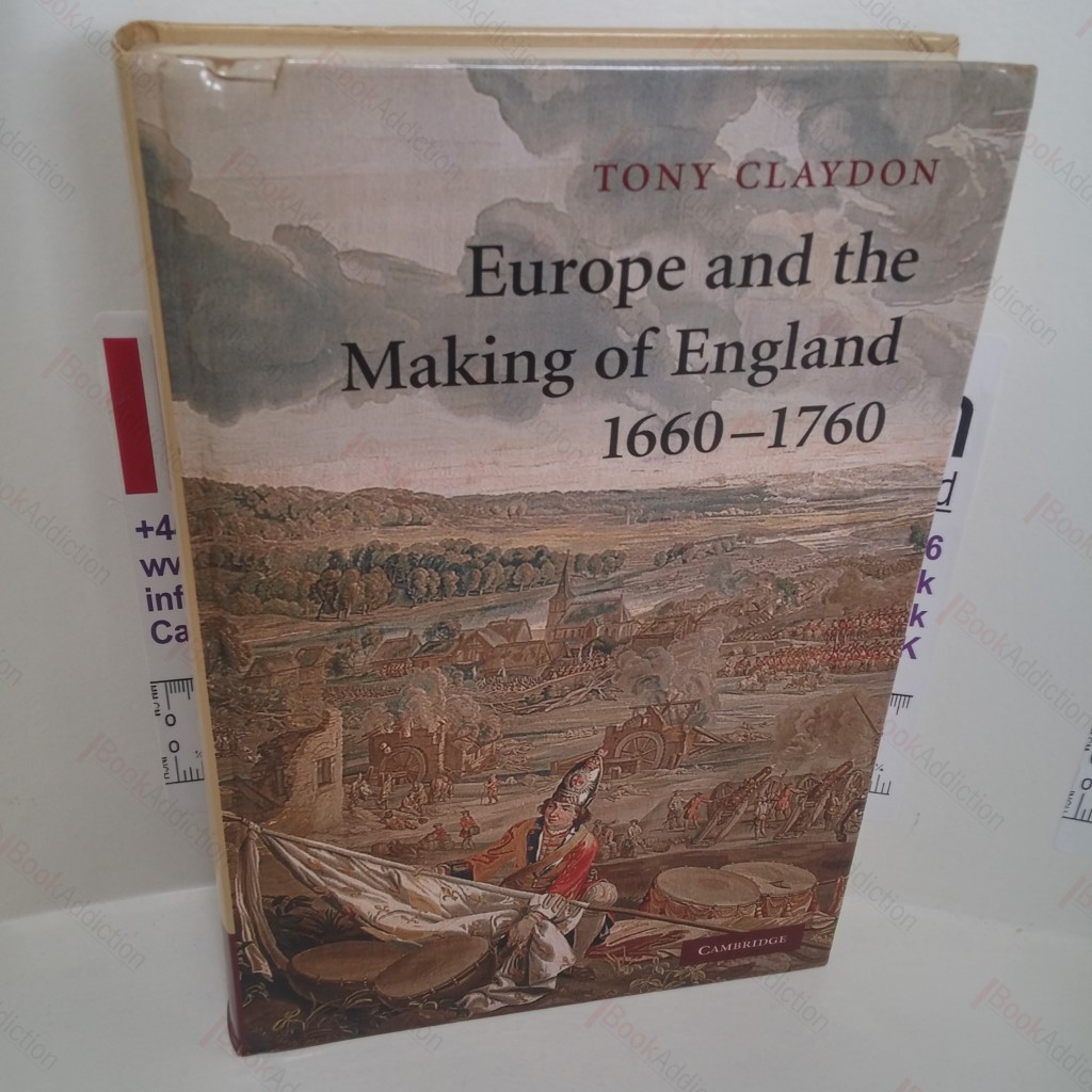 Europe and the Making of England, 1660-1760 (Cambridge Studies in Early Modern British History Series)