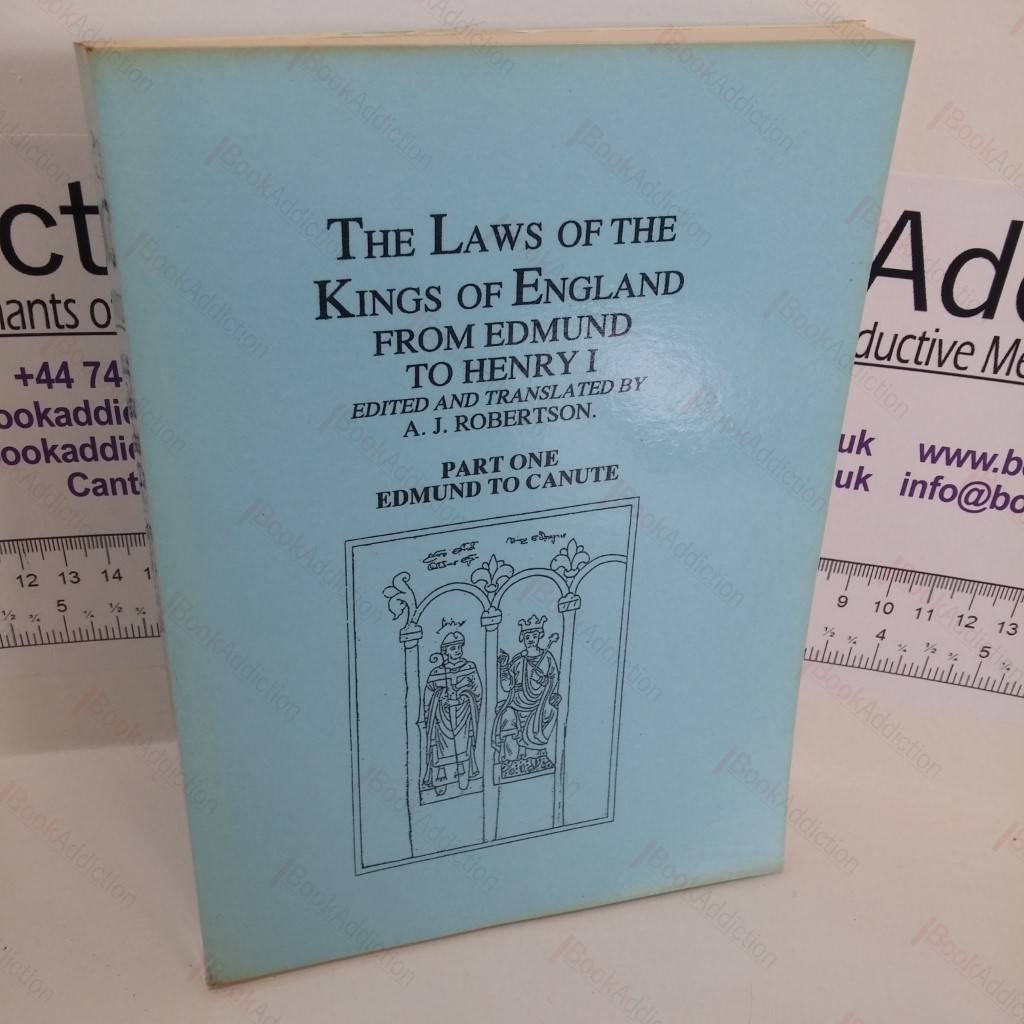 The Laws of the Kings of England from Edmund to Henry I: Part 1, Edmund to Canute