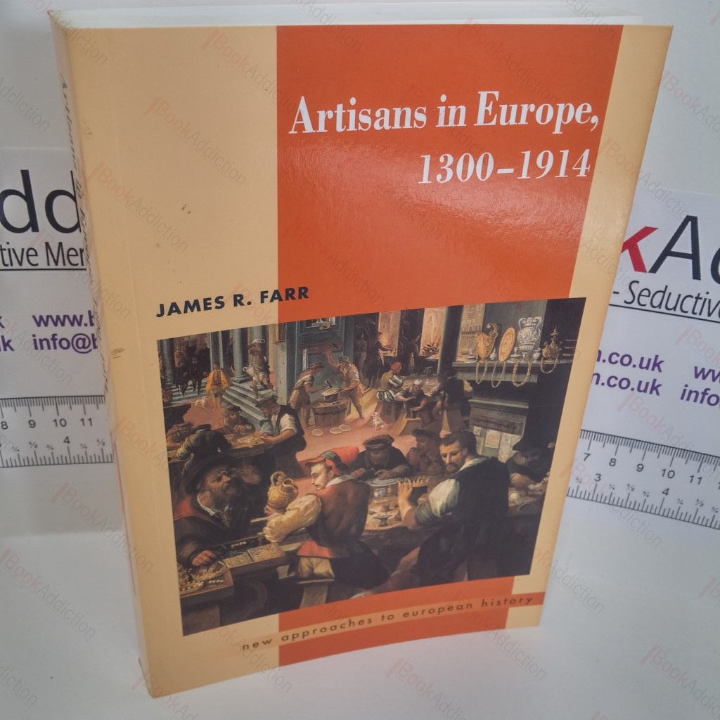 Artisans in Europe, 1300-1914 (New Approaches to European History Series)