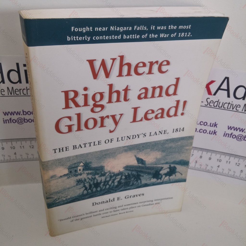 Where Right and Glory Lead! : The Battle of Lundy's Lane, 1814