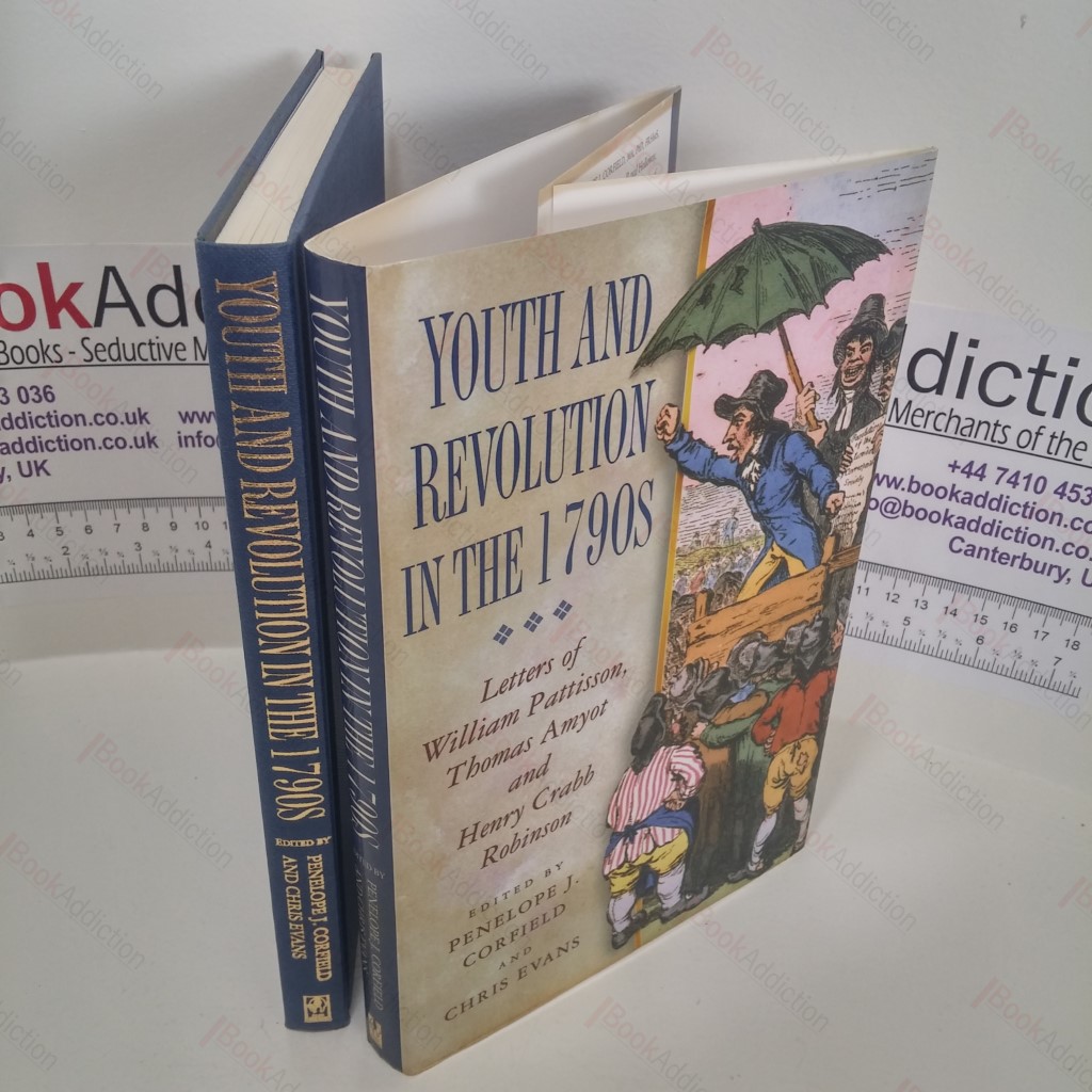 Youth and Revolution in the 1790s : The Letters of William Pattisson, Thomas Amyot and Henry Crabb Robinson