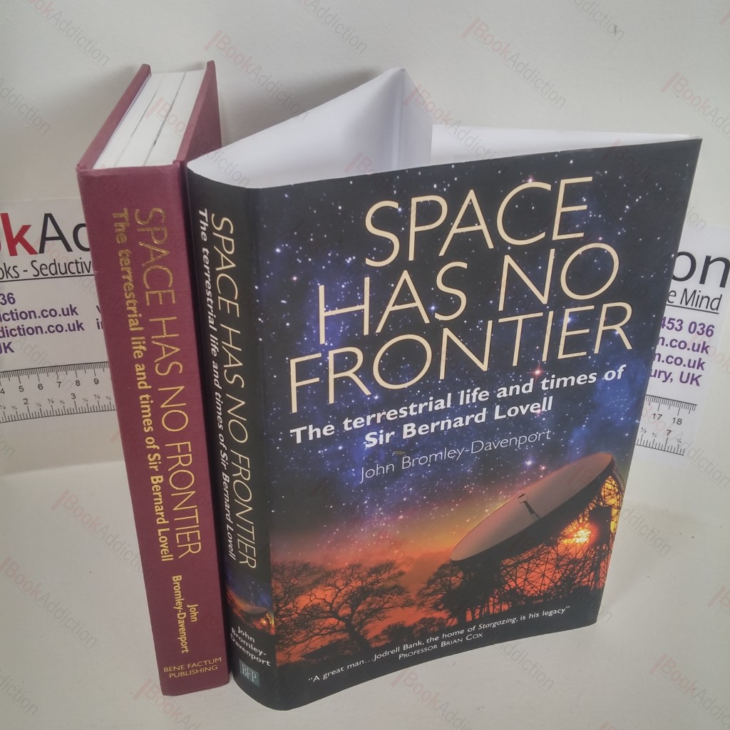 Space Has No Frontier : The Terrestrial Life and Times of Bernard Lovell (Signed and Inscribed)
