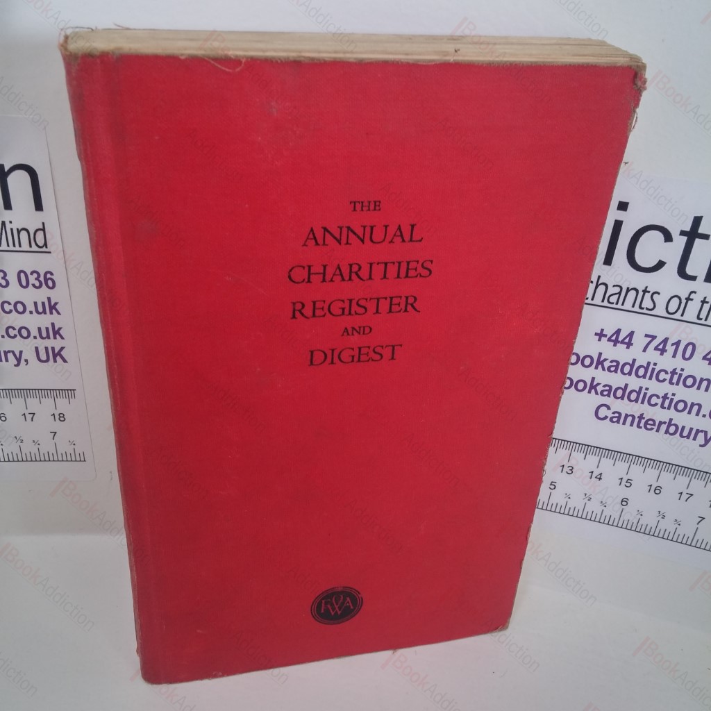 The Annual Charities Register and Digest, 1953, Being a Classified Register of Charities in or Available for Persons in the Metropolis