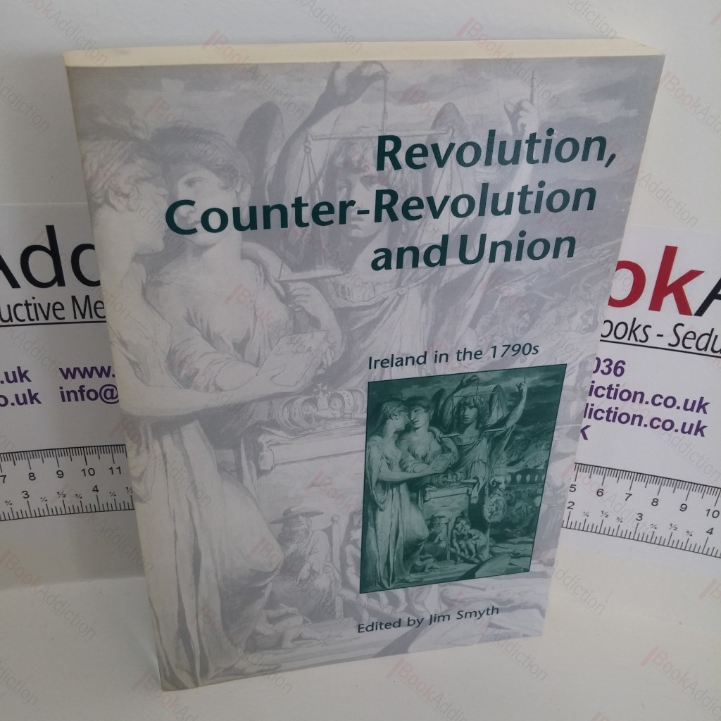 Revolution, Counter-Revolution and Union : Ireland in the 1790s