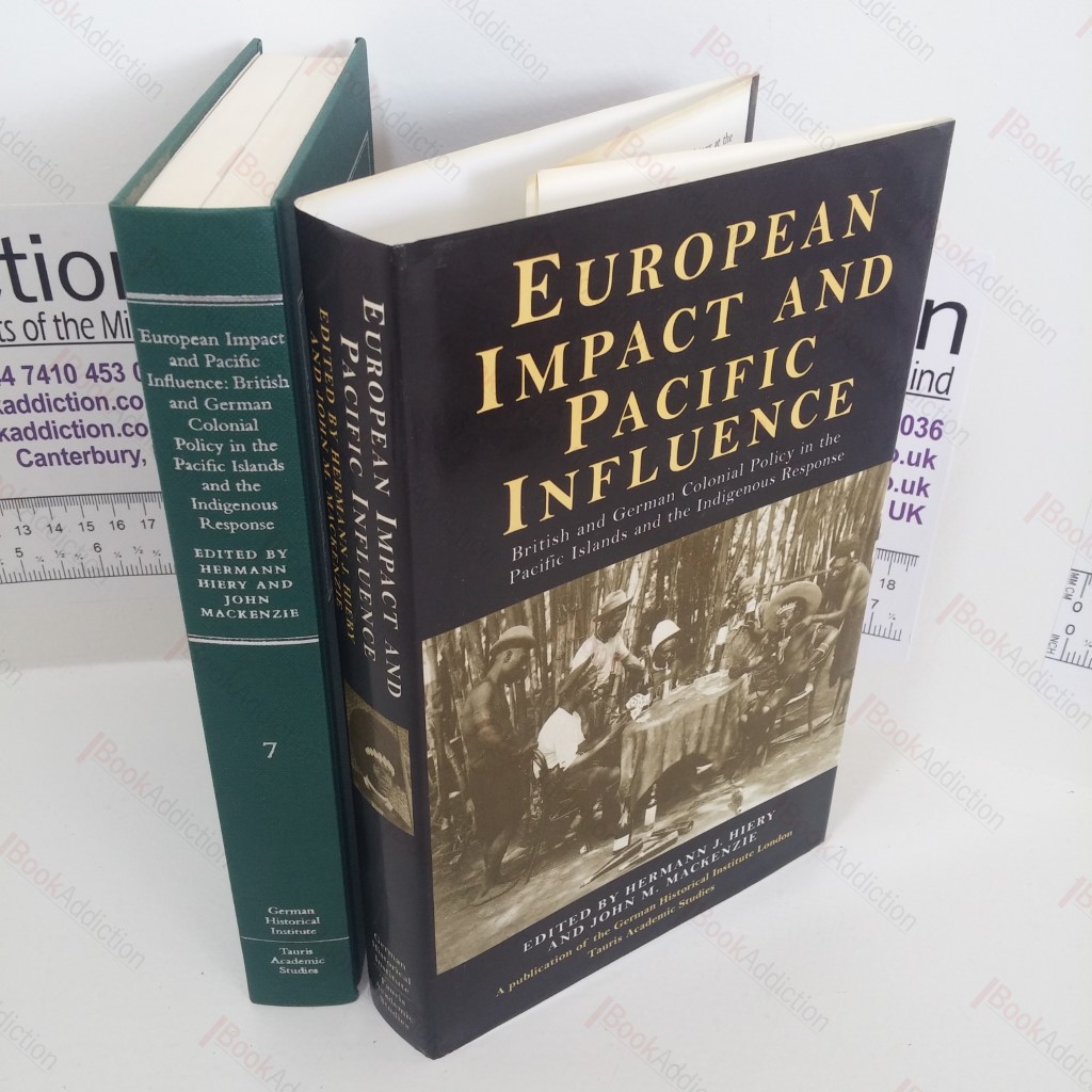 European Impact and Pacific Influence : British and German Policy in the Pacific Islands and the Indigenous Response