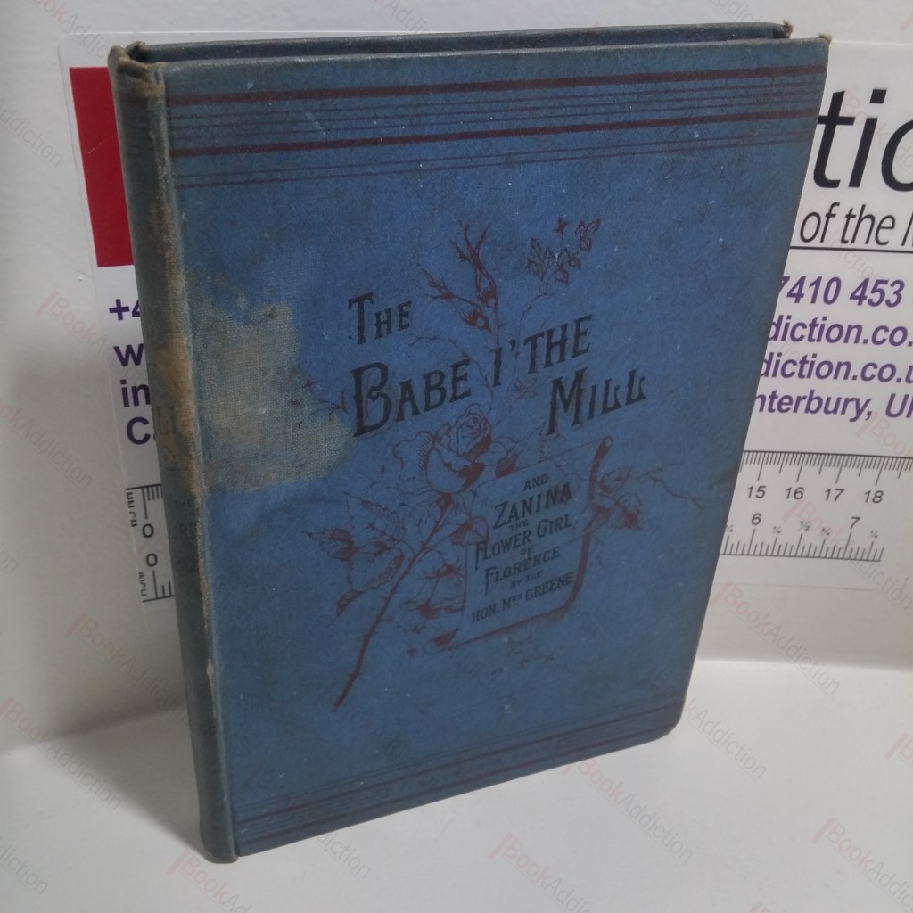 The Babe I' the Mill and Zanina, The Flower Girl of Florence