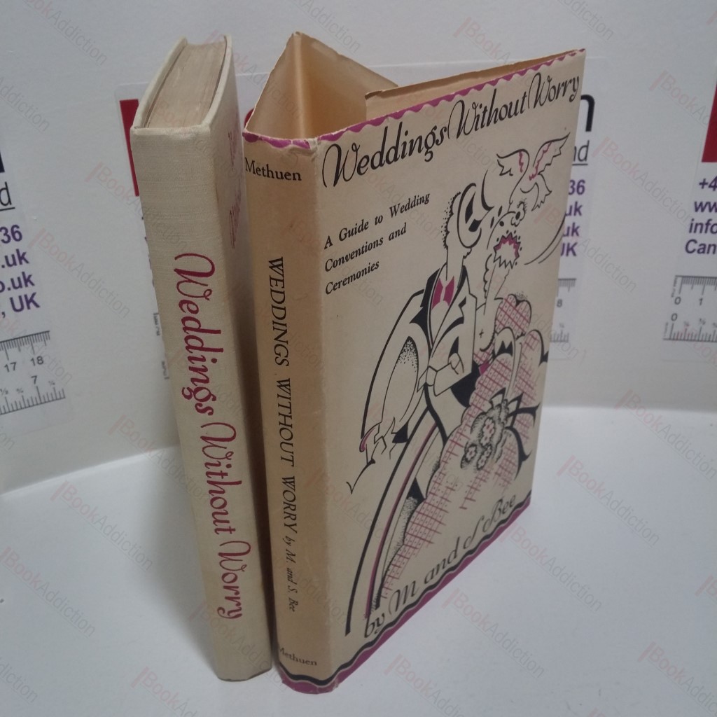 Weddings Without Worry : A Modern and Practical Guide to Wedding Conventions and Ceremonies