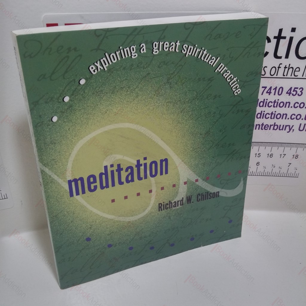 Meditation : Exploring a Great Spiritual Practice