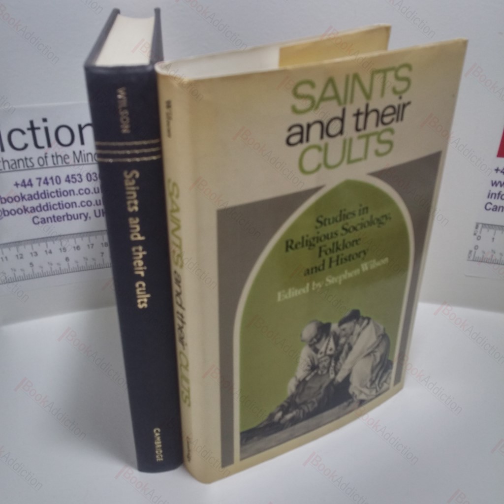 Saints and Their Cults : Studies in Religious Sociology, Folklore and History