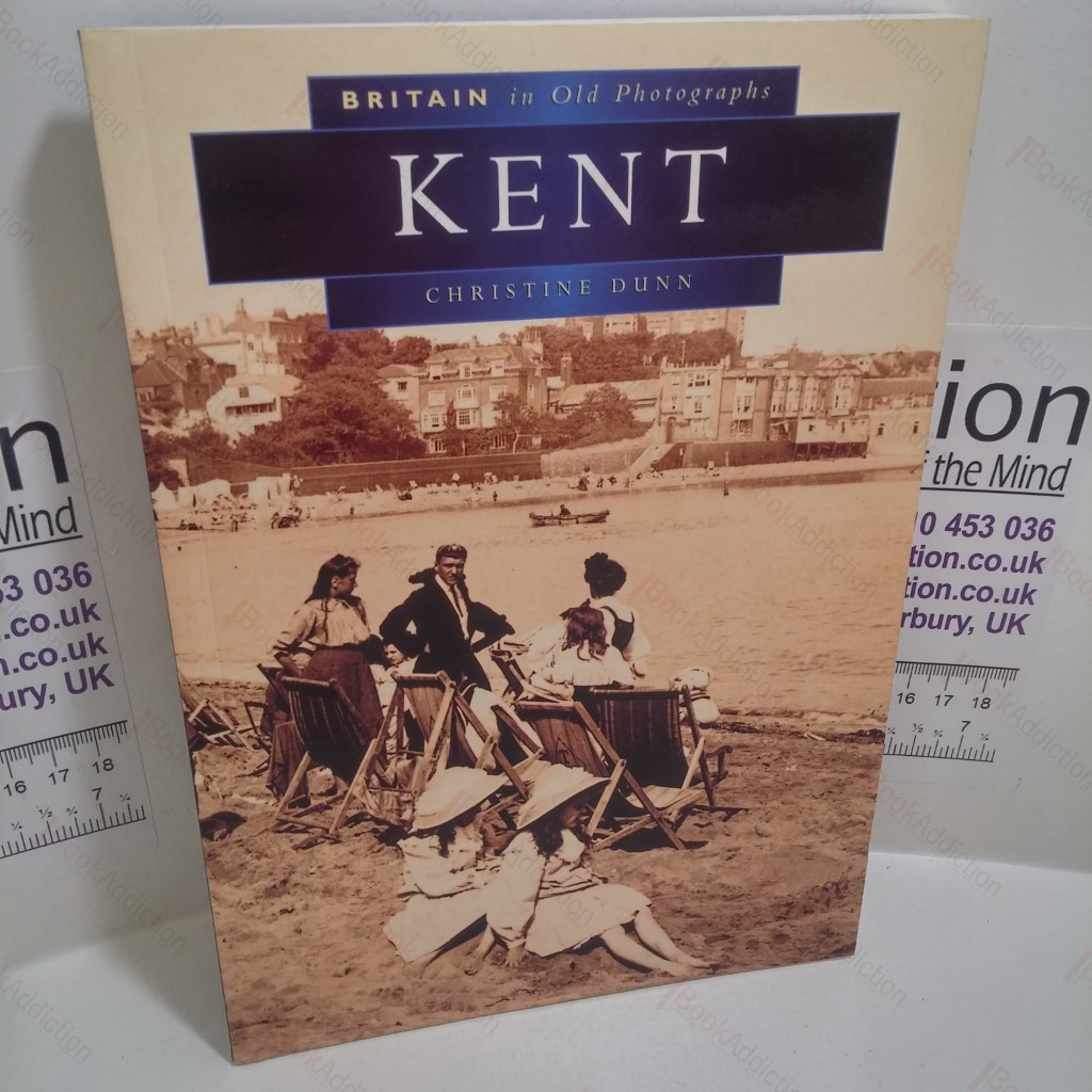Kent in Old Photographs (Britain in Old Photographs)