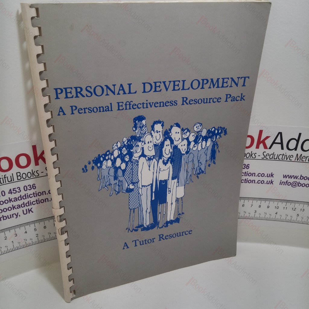 Personal Development : A Personal Effectiveness Resource Pack - A Tutor Resource