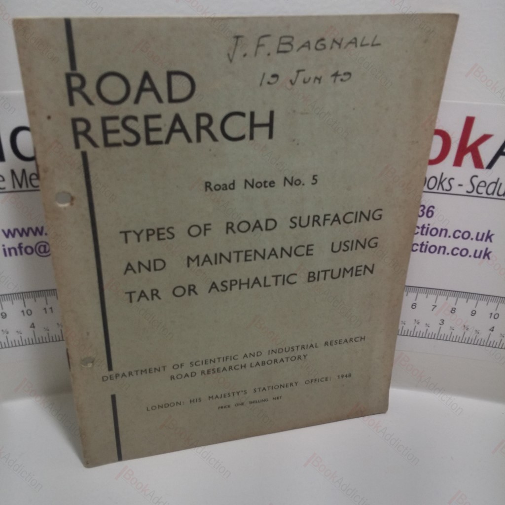 Road Research: Types of Road Surfacing and Maintenance Using Tar of Asphaltic Bitumen (Road Research Laboratory, Road Note No. 5)