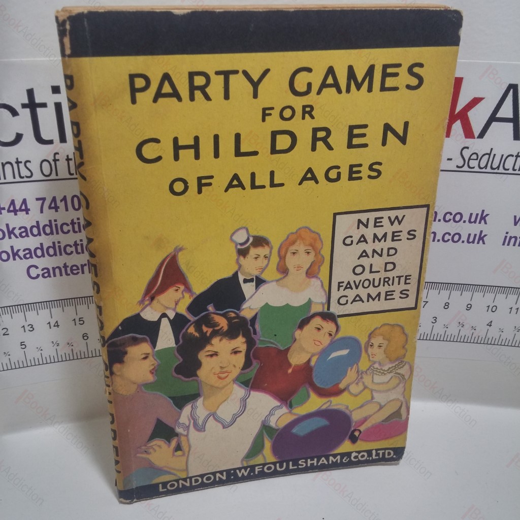 Party Games for Children of All Ages : New Games and Old Favourite Games