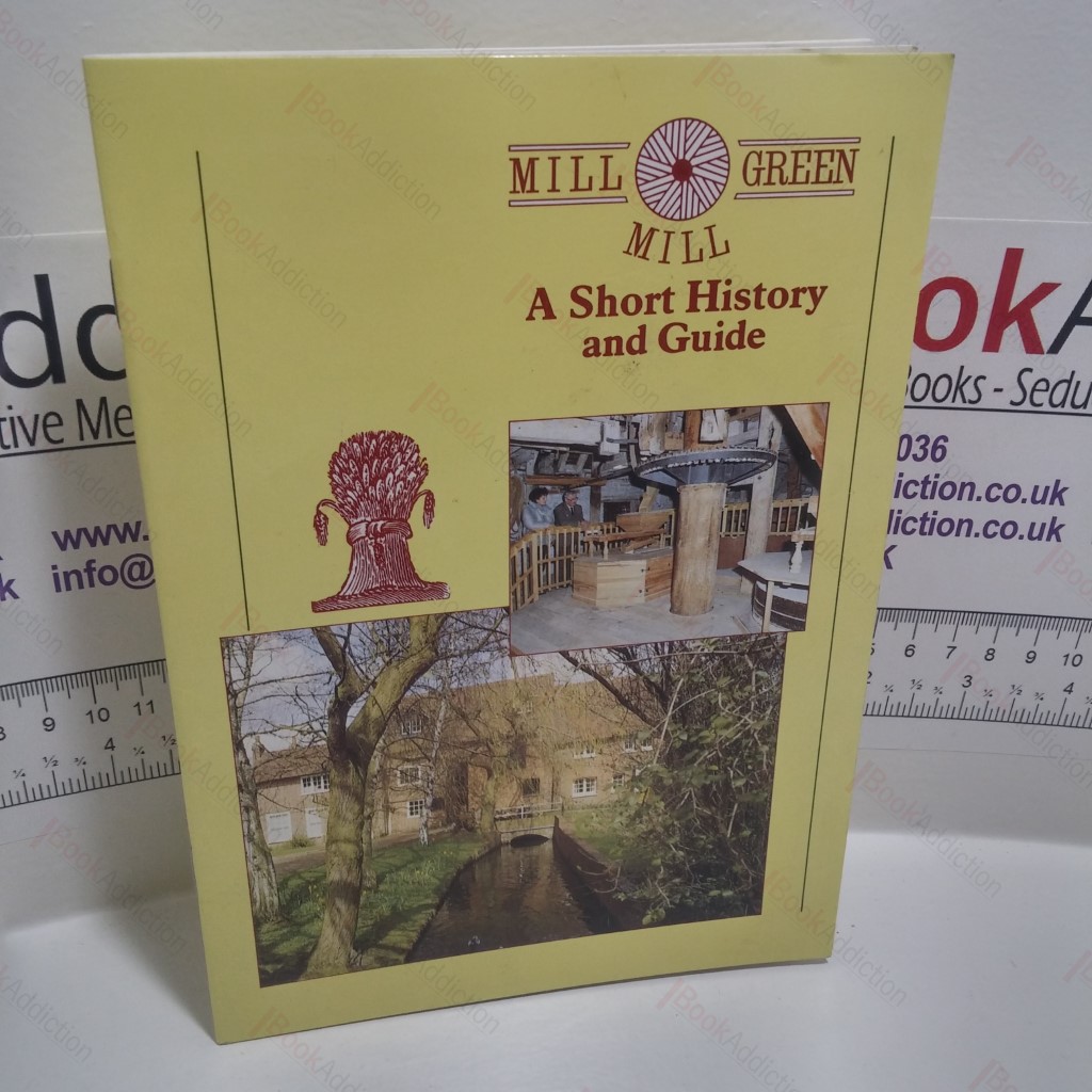 Mill Green Mill : A Short History and Guide