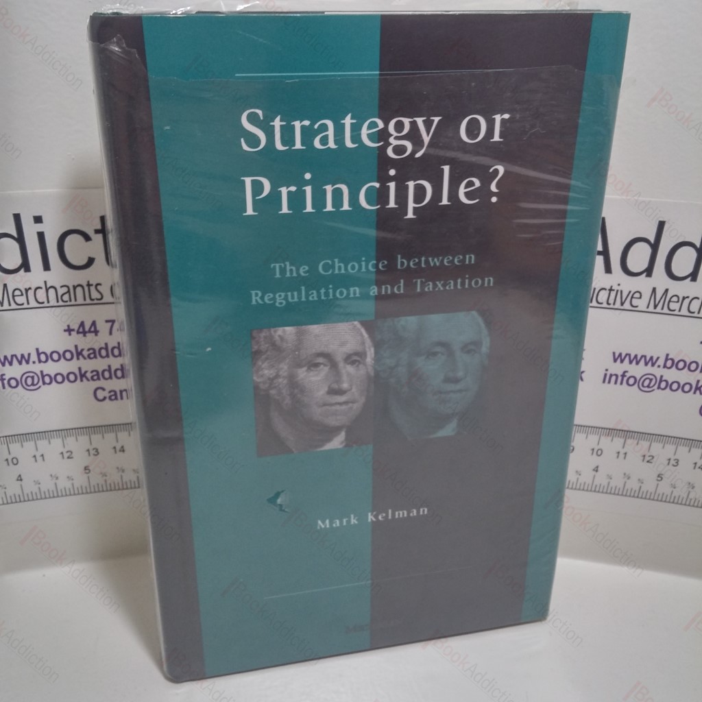 Strategy or Principle? The Choice Between Regulation and Taxation