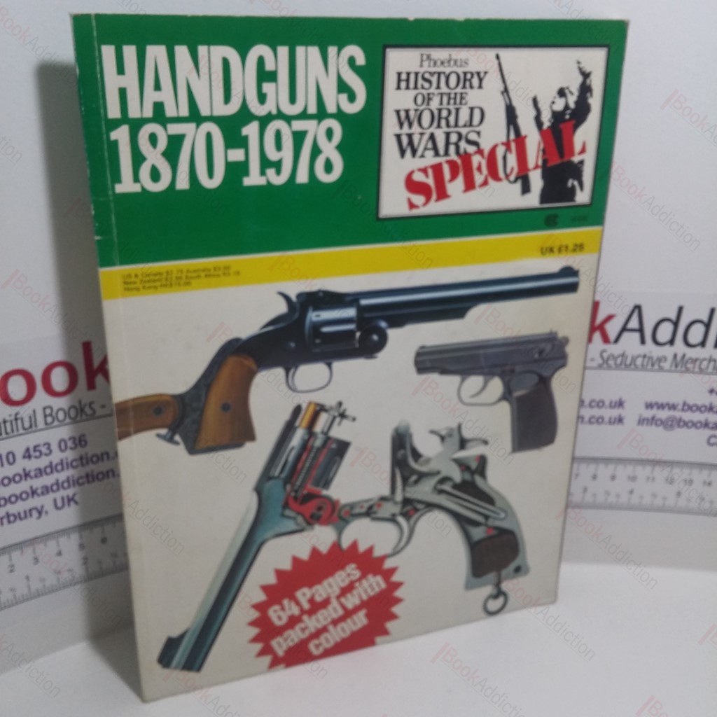 Handguns 11870-1978 (Phoebus History of the World Wars Special)