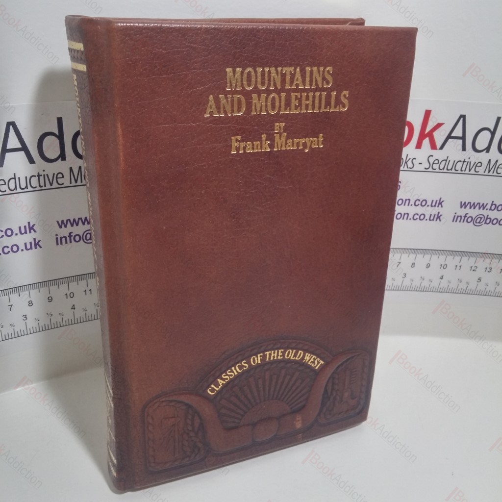 Mountains and Molehills, Or Recollections of A Burnt Journal