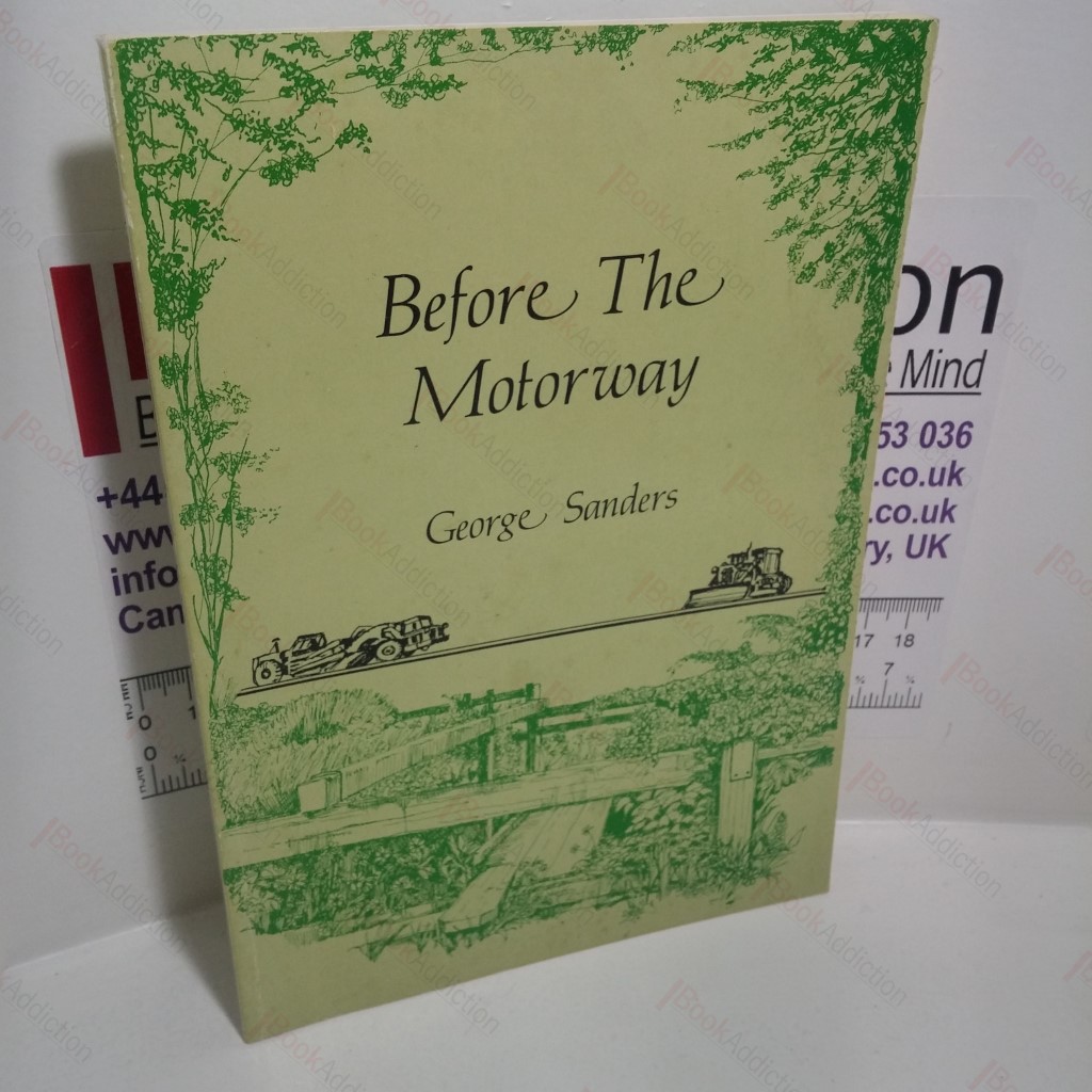 Before the Motorway : Landscapes and Inscapes from Lapworth in Warwickshire 1987 - 1989  (Signed)