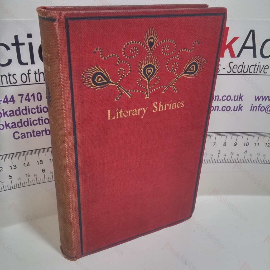 Literary Shrines : The Haunts of Some Famous American Authors