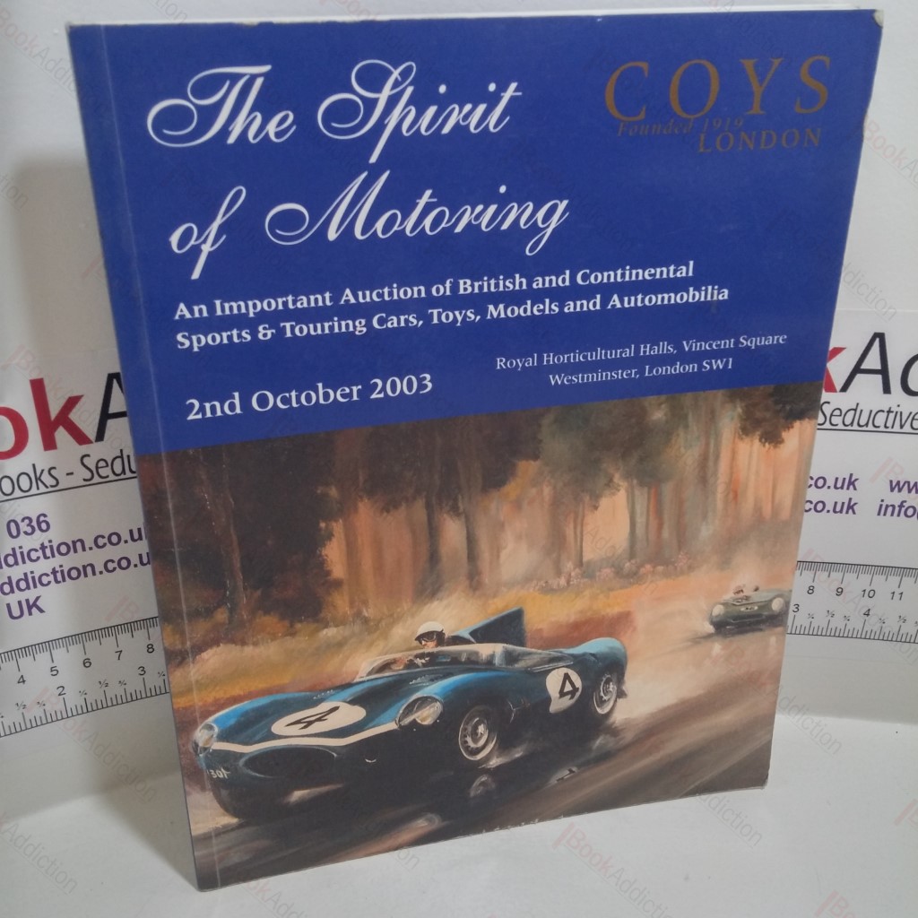 The Spirit of Motoring: An Important Auction of British and Continental Sports and Touring Cars, Toys, Models and Automobilia (Coys, London, 2nd October 2003)