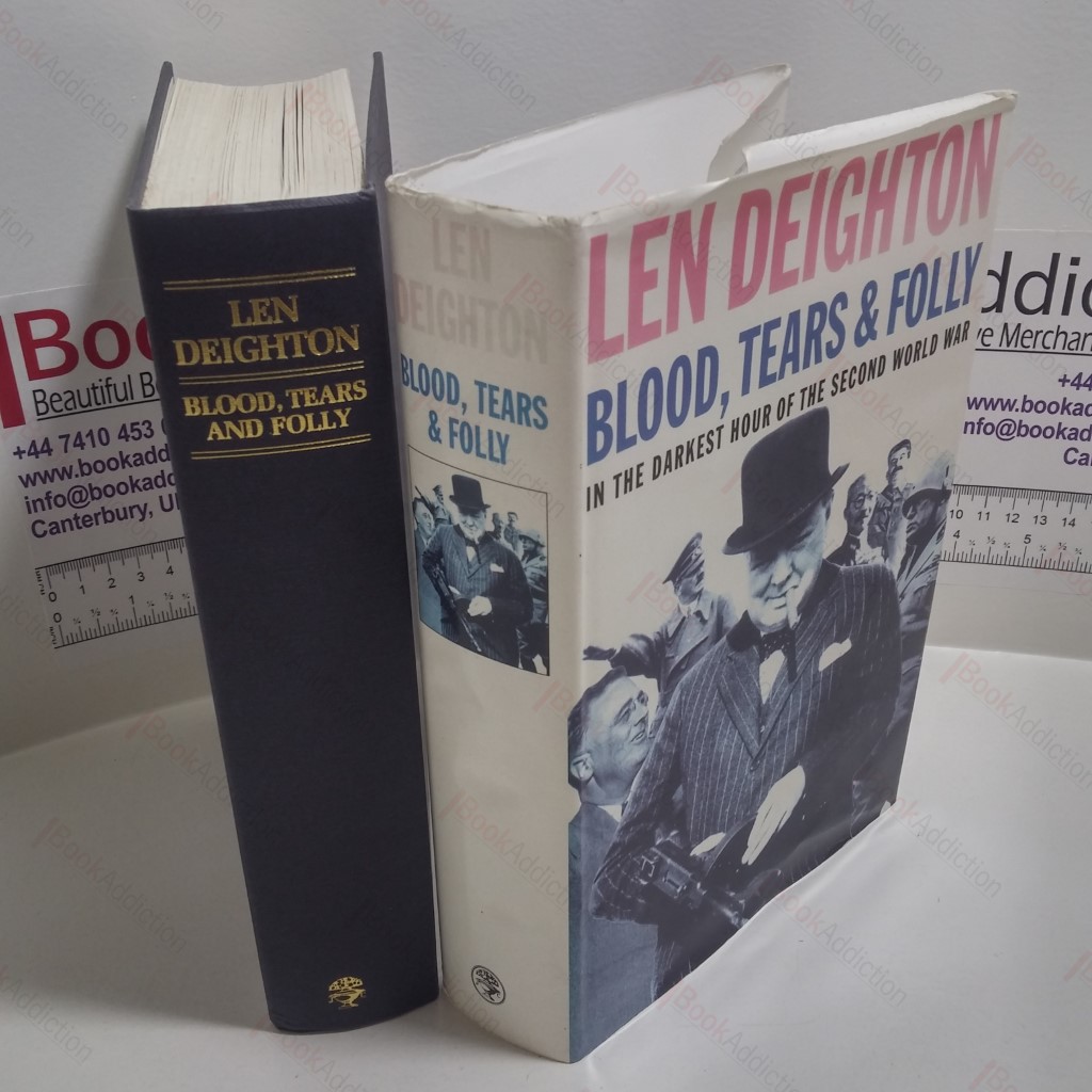 Blood, Tears and Folly in the Darkest Hour of the Second World War