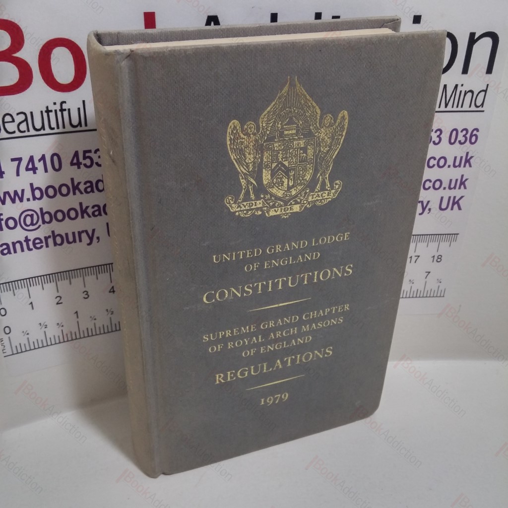 Constitutions of the Antient Fraternity of Free and Accepted Masons Under the Grand Lodge of England, Containing the General Charges, Laws an Regulations [bound with] The General Regulations, Established by the Supreme Grand Chapter for the Government of the Order of Royal Arch Masons of England