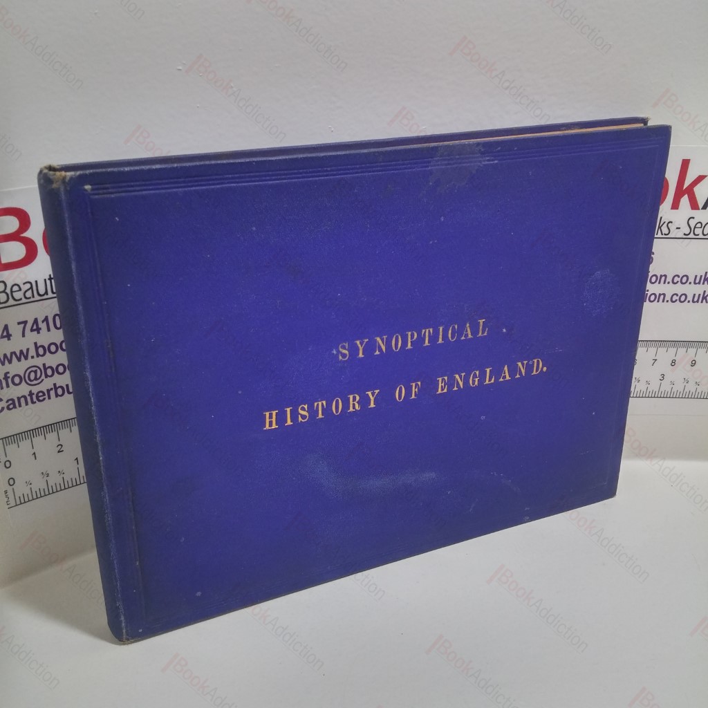 A Synoptical History of England with the Contemporaneous Sovereigns and Events of General History from the Earliest Records to the Present Time